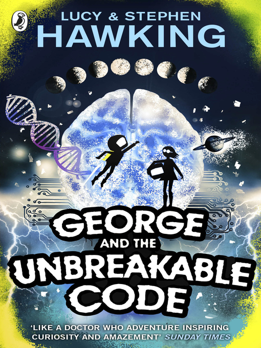 Title details for George and the Unbreakable Code by Lucy Hawking - Available